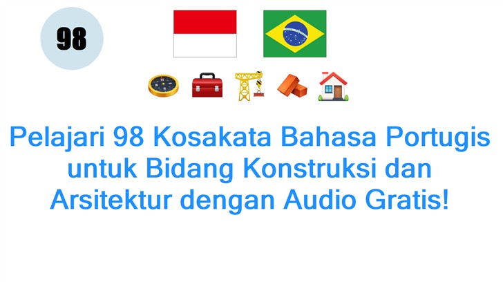 Pelajari 98 Kosakata Bahasa Portugis untuk Bidang Konstruksi dan Arsitektur dengan Audio Gratis!